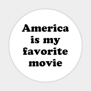 America is my favorite movie Magnet